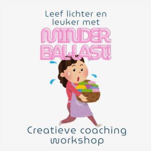 Creatieve workshop Leef lichter en leuker met minder bal-last