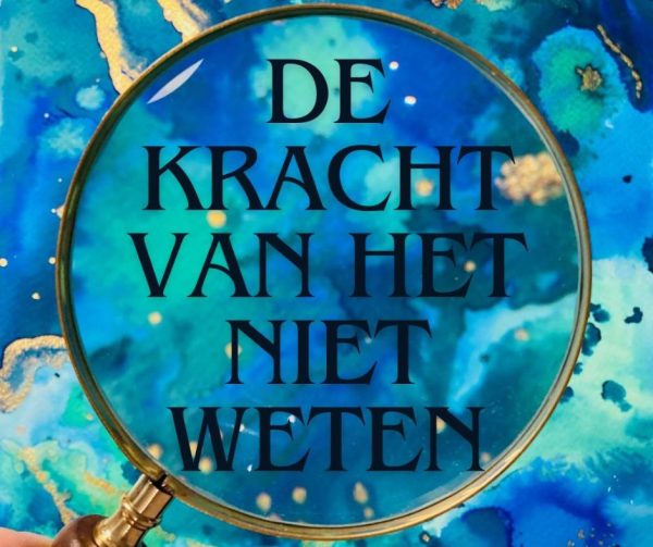 Creatieve workshop 'De kracht van het niet-weten!'